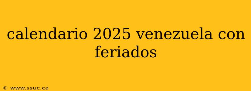 calendario 2025 venezuela con feriados