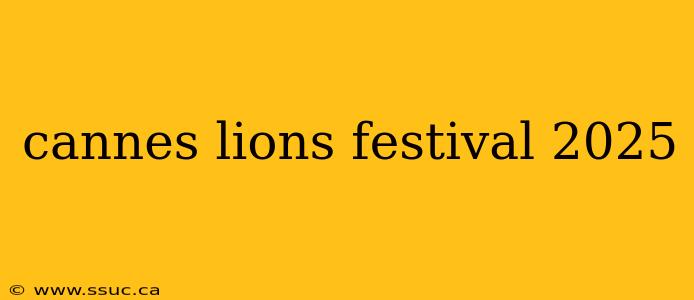 cannes lions festival 2025