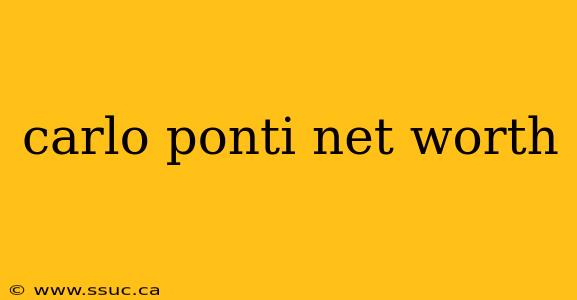 carlo ponti net worth