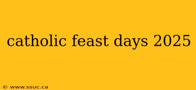 catholic feast days 2025