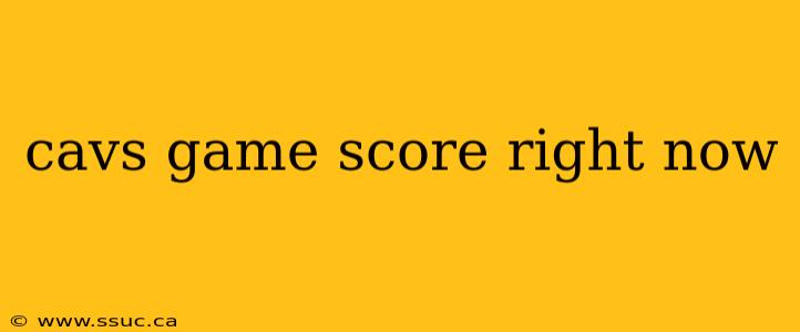 cavs game score right now
