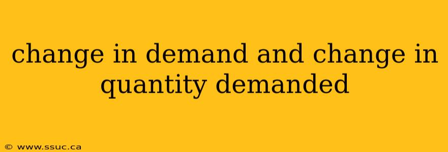 change in demand and change in quantity demanded