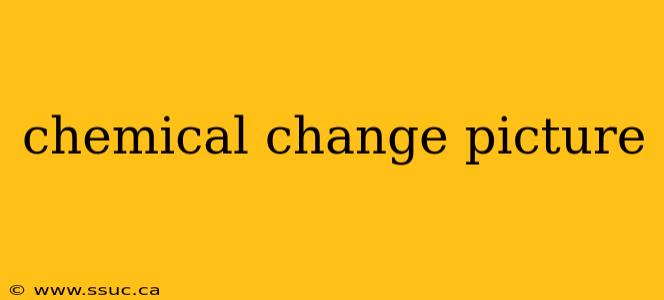 chemical change picture