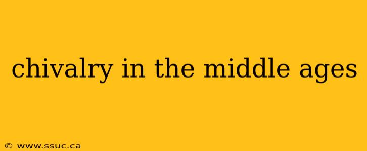 chivalry in the middle ages