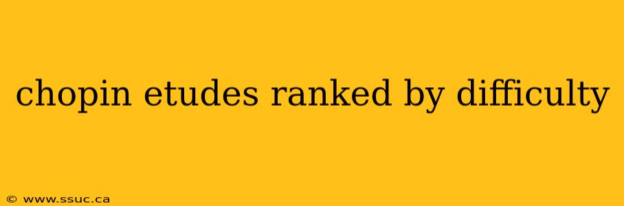 chopin etudes ranked by difficulty