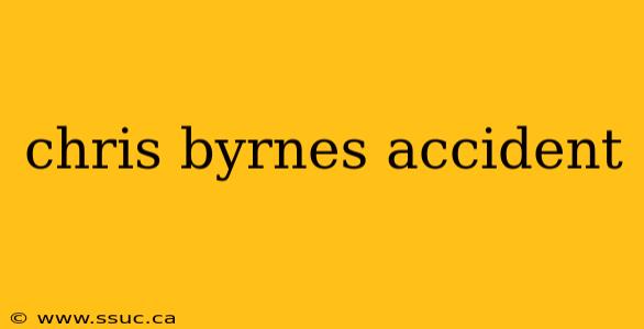 chris byrnes accident