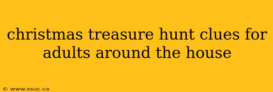christmas treasure hunt clues for adults around the house