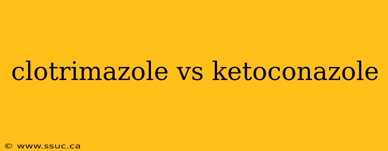 clotrimazole vs ketoconazole