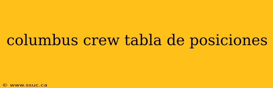columbus crew tabla de posiciones