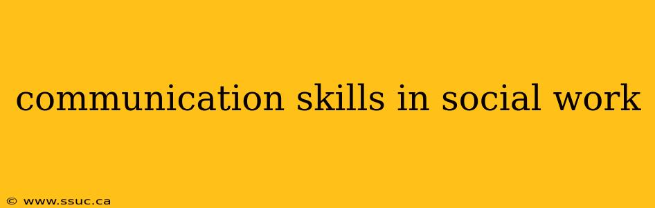 communication skills in social work