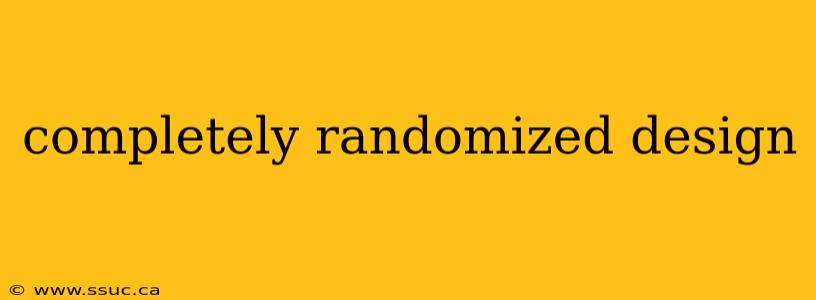 completely randomized design