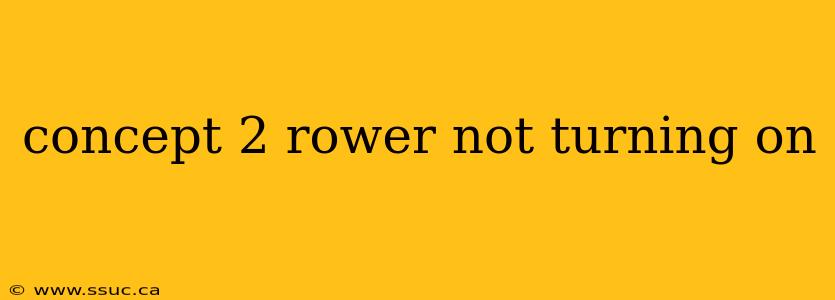 concept 2 rower not turning on