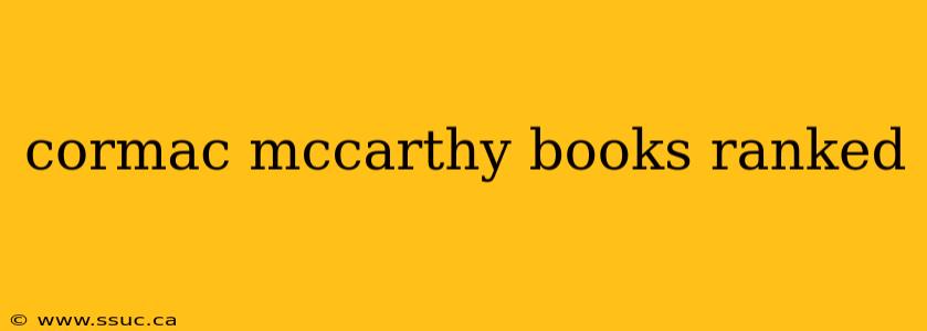 cormac mccarthy books ranked