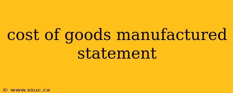 cost of goods manufactured statement