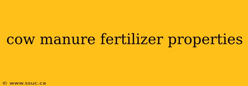 cow manure fertilizer properties