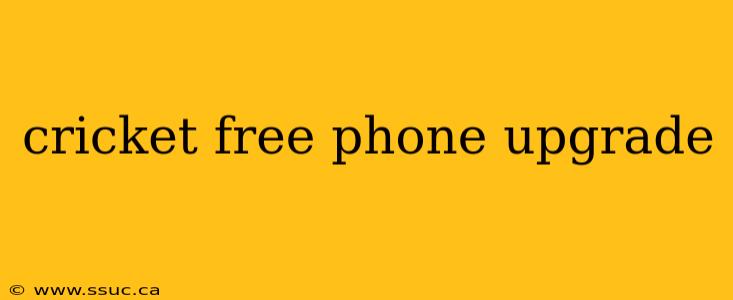 cricket free phone upgrade