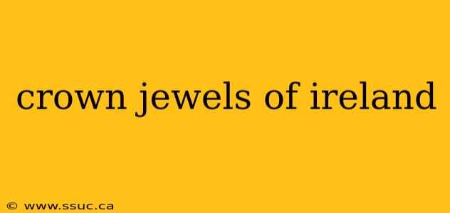crown jewels of ireland