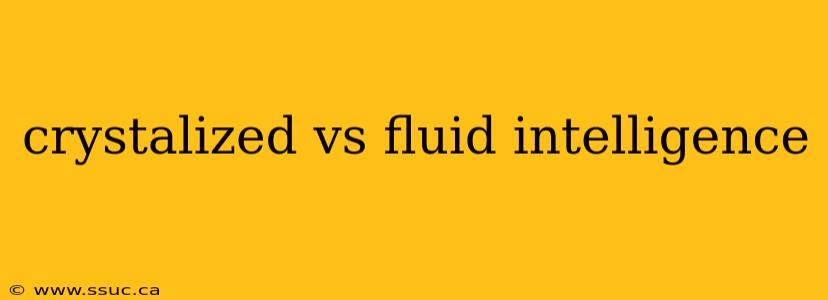 crystalized vs fluid intelligence