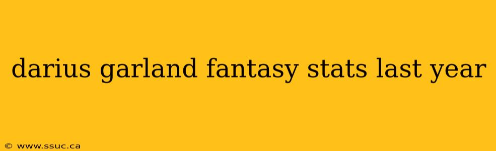 darius garland fantasy stats last year