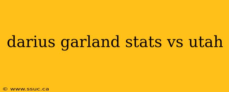 darius garland stats vs utah