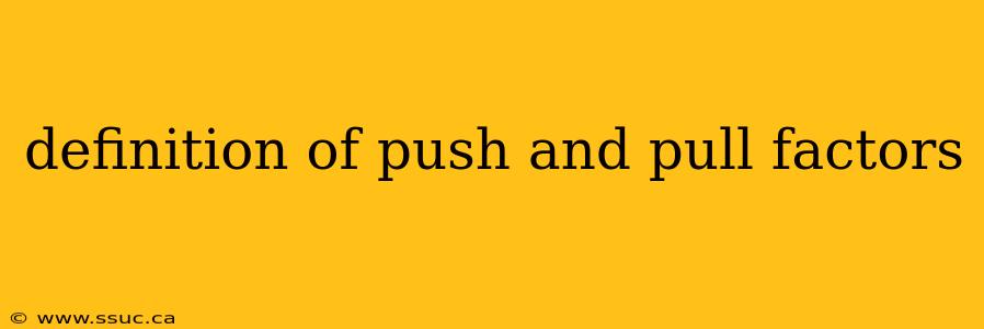 definition of push and pull factors