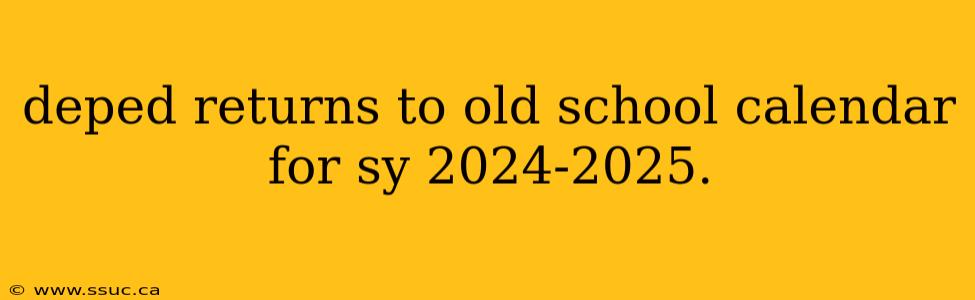 deped returns to old school calendar for sy 2024-2025.