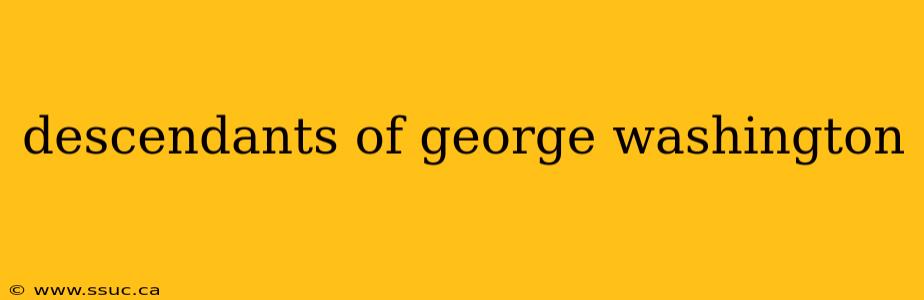 descendants of george washington