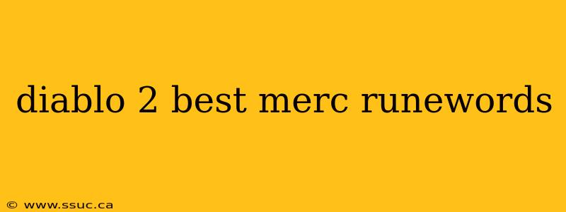 diablo 2 best merc runewords