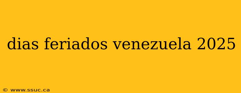 dias feriados venezuela 2025