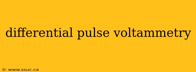 differential pulse voltammetry