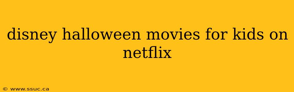 disney halloween movies for kids on netflix