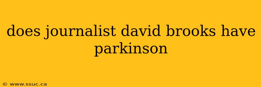 does journalist david brooks have parkinson