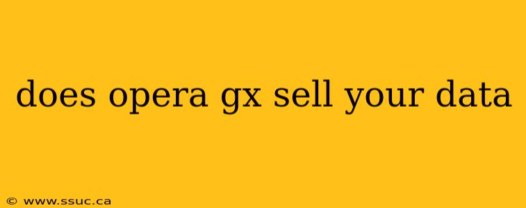 does opera gx sell your data
