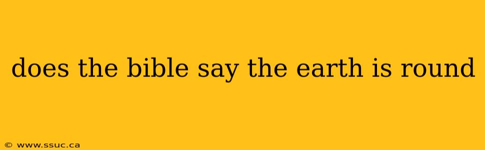 does the bible say the earth is round