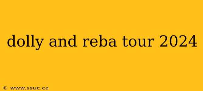 dolly and reba tour 2024