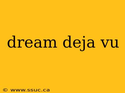 dream deja vu