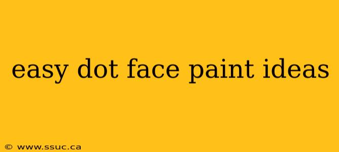 easy dot face paint ideas