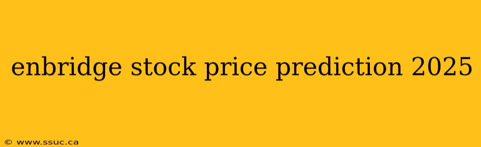 enbridge stock price prediction 2025