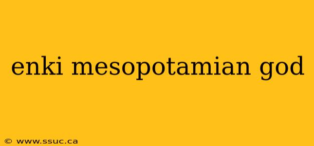 enki mesopotamian god