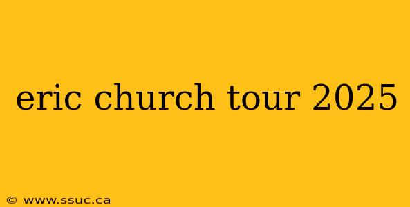 eric church tour 2025