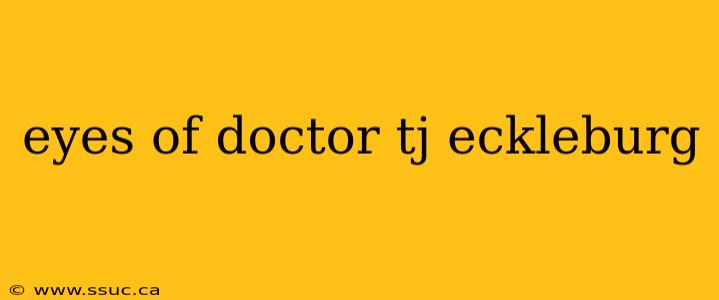 eyes of doctor tj eckleburg