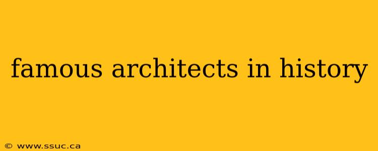 famous architects in history
