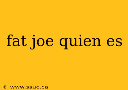 fat joe quien es