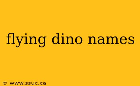 flying dino names