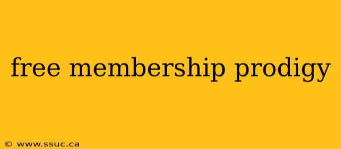 free membership prodigy