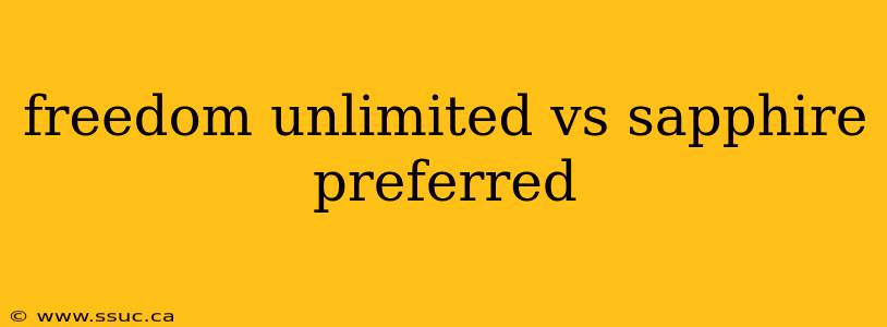 freedom unlimited vs sapphire preferred