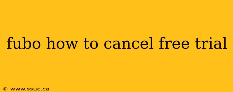 fubo how to cancel free trial