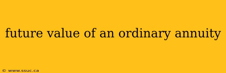 future value of an ordinary annuity