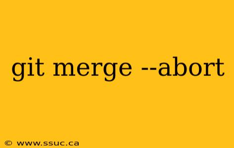 git merge --abort