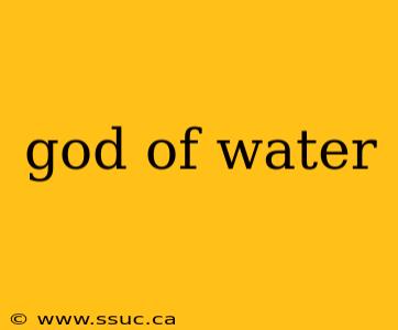 god of water